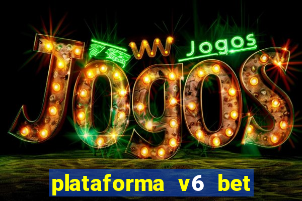 plataforma v6 bet paga mesmo